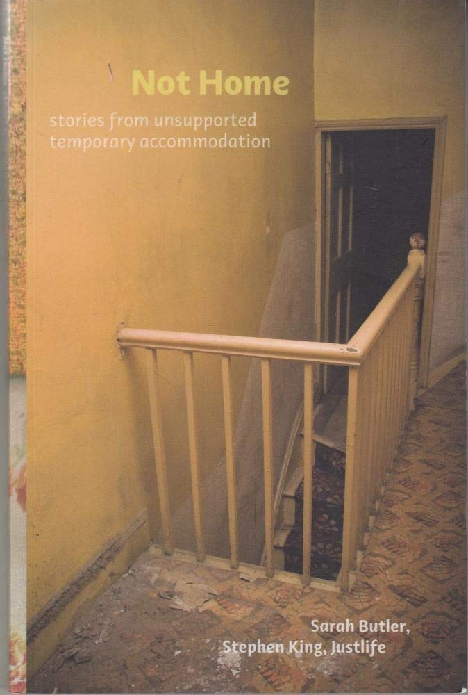 Not Home: Telling Stories of Unsupported Temporary Accommodation Books