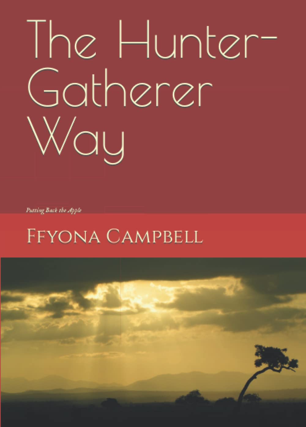 The Hunter-Gatherer Way: Putting Back the Apple Books