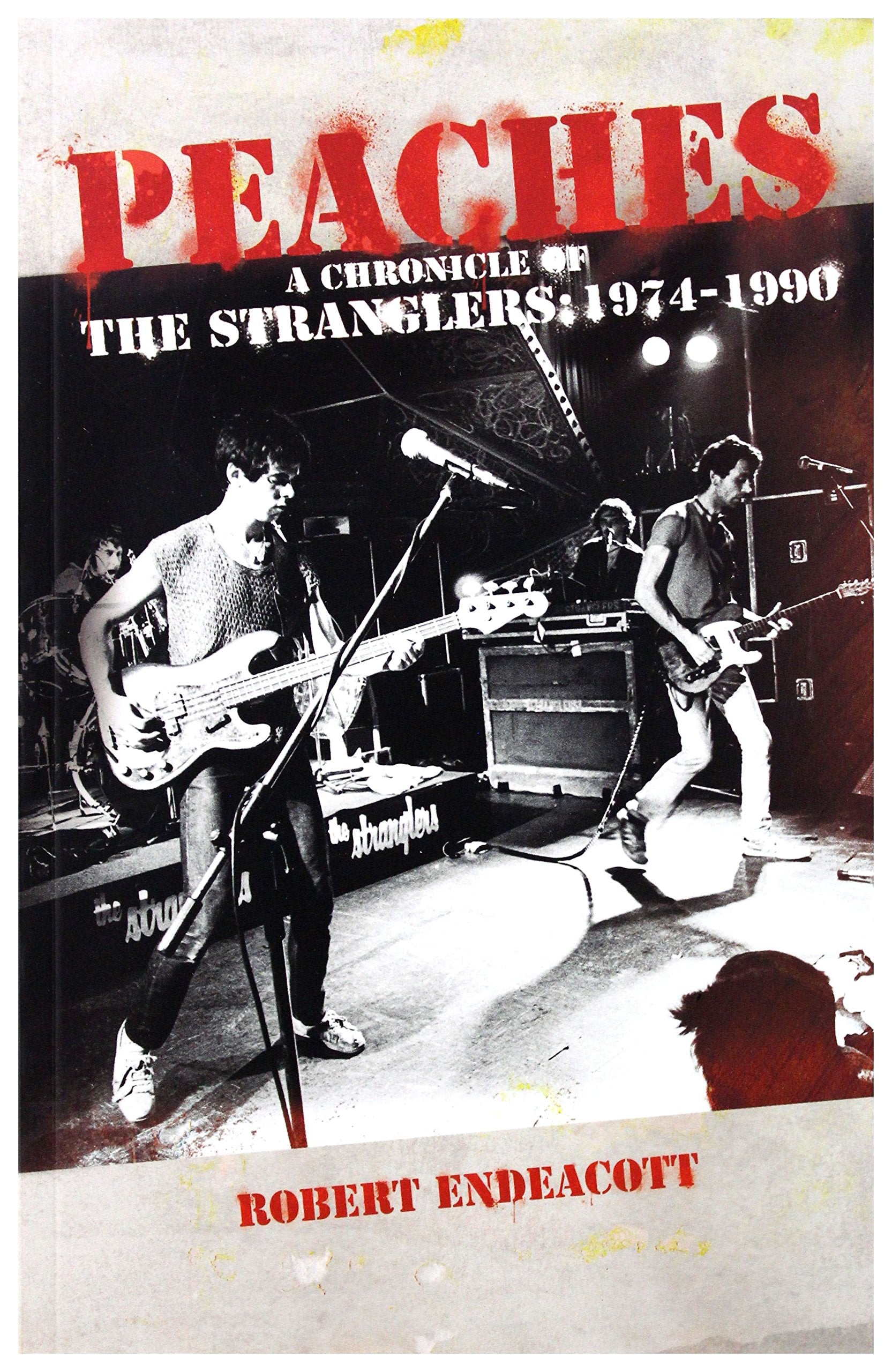Peaches: A Chronicle Of The Stranglers: 1974 - 1990: A Chronicle of the Stranglers, 1974 to 1990 Social Sciences