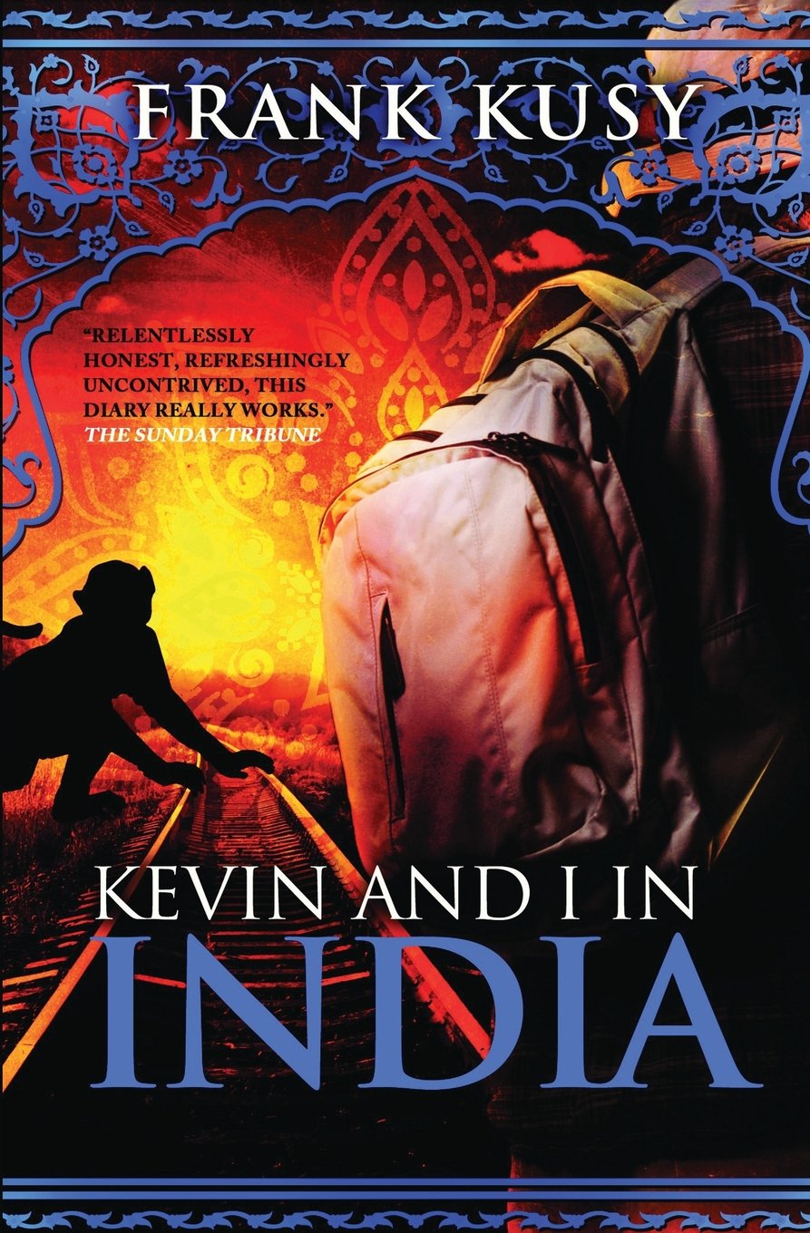 Kevin and I in India (Frank's Travel Memoirs #8, Band 3) Politics & Society