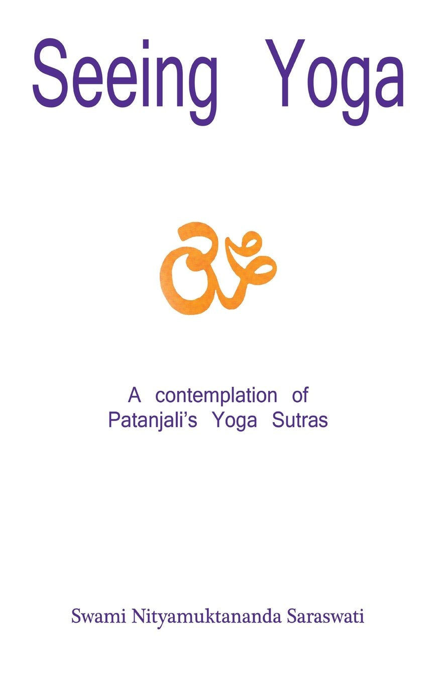 Seeing Yoga: A Contemplation of Patanjali's Yoga Sutras Philosophy