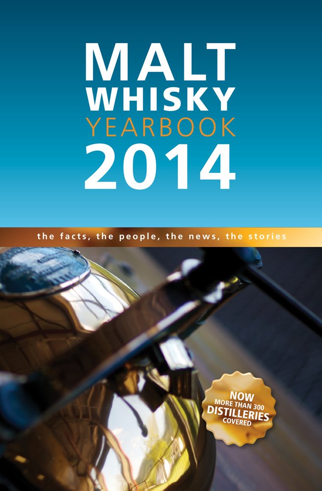 Malt Whisky Yearbook 2014: The facts, the people, the news, the stories. Now more than 300 Distilleries covers (Malt Whisky Yearbook: The Facts, the People, the News, the Stories) Leisure, Home & Garden