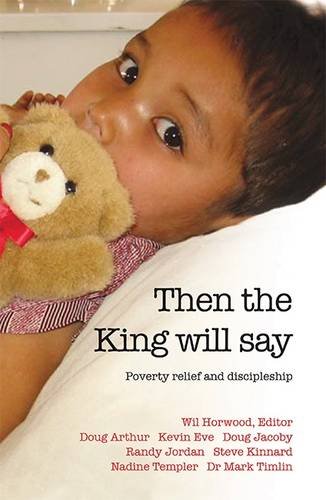 Then the King Will Say: Poverty Relief and Discipleship Books
