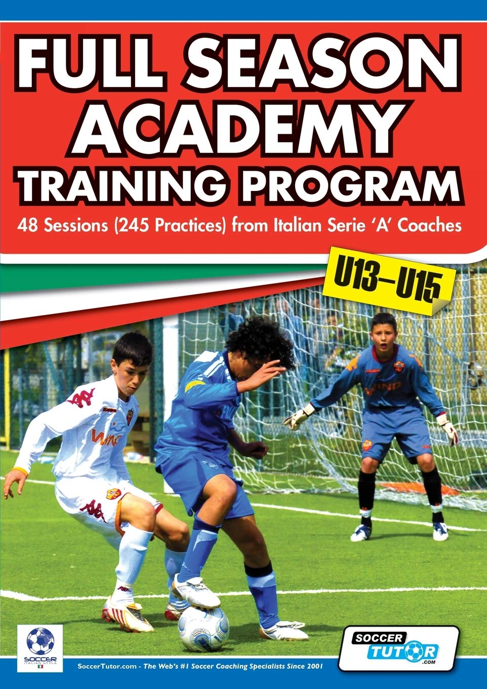 Full Season Academy Training Program U13-15 - 48 Sessions (245 Practices) from Italian Series 'a' Coaches Leisure & Fun