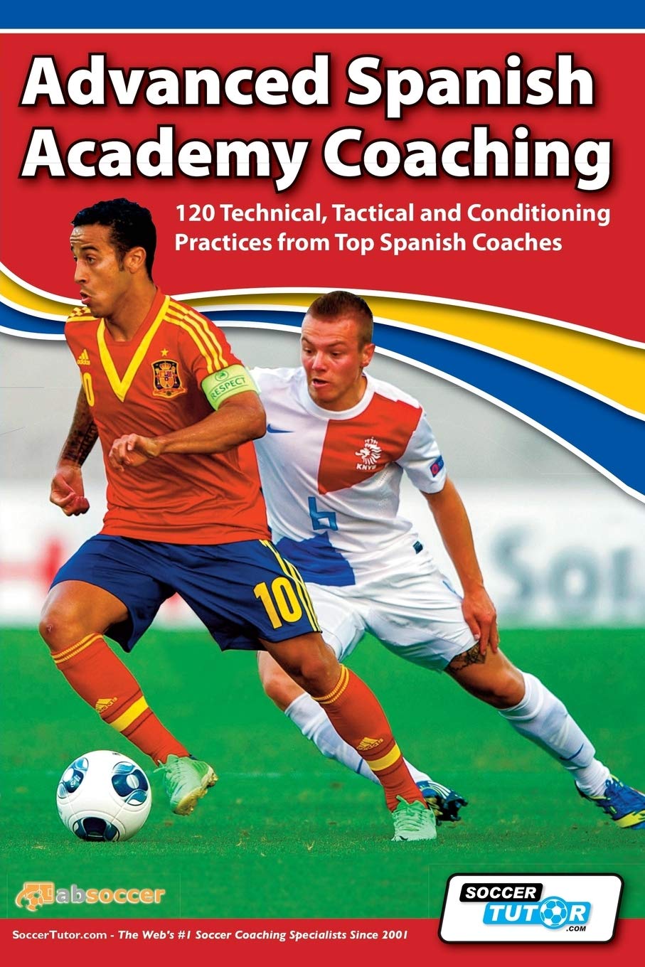 Product Image: Advanced Spanish Academy Coaching - 120 Technical, Tactical and Conditioning Practices from Top Spanish Coaches