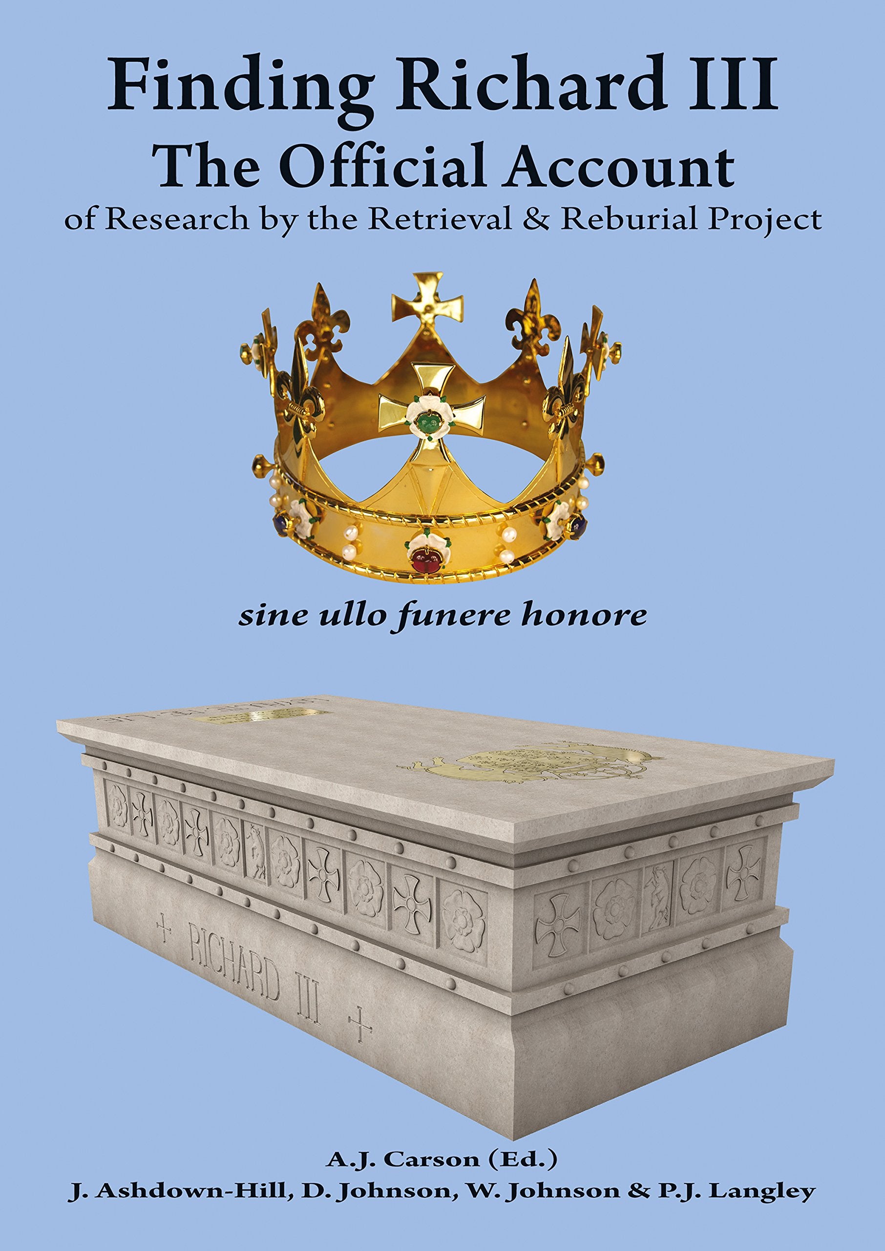 Finding Richard: The Official Account: Of Research by the Retrieval and Reburial Project book