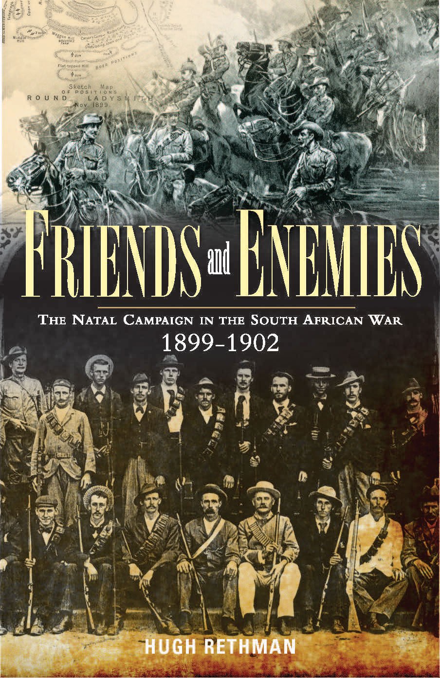 Friends and Enemies: The Natal Campaign in the South African War 1899-1902 Social Sciences