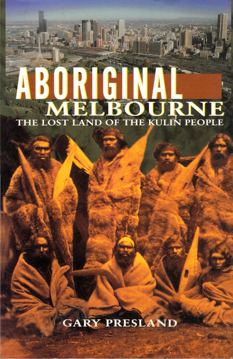 Aboriginal Melbourne: The Lost Land of the Kulin People Books