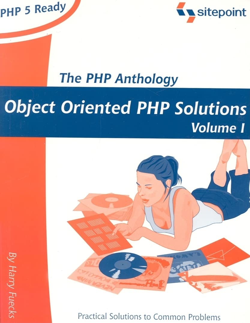 PHP Anthology: Object Oriented PHP Solutions, Vol.1 - Foundations Computer Science