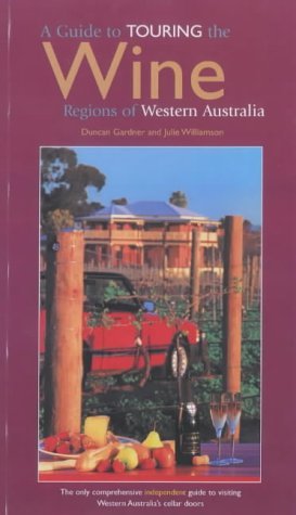 A Guide to Touring the Wine Regions of Western Australia Leisure, Home & Garden