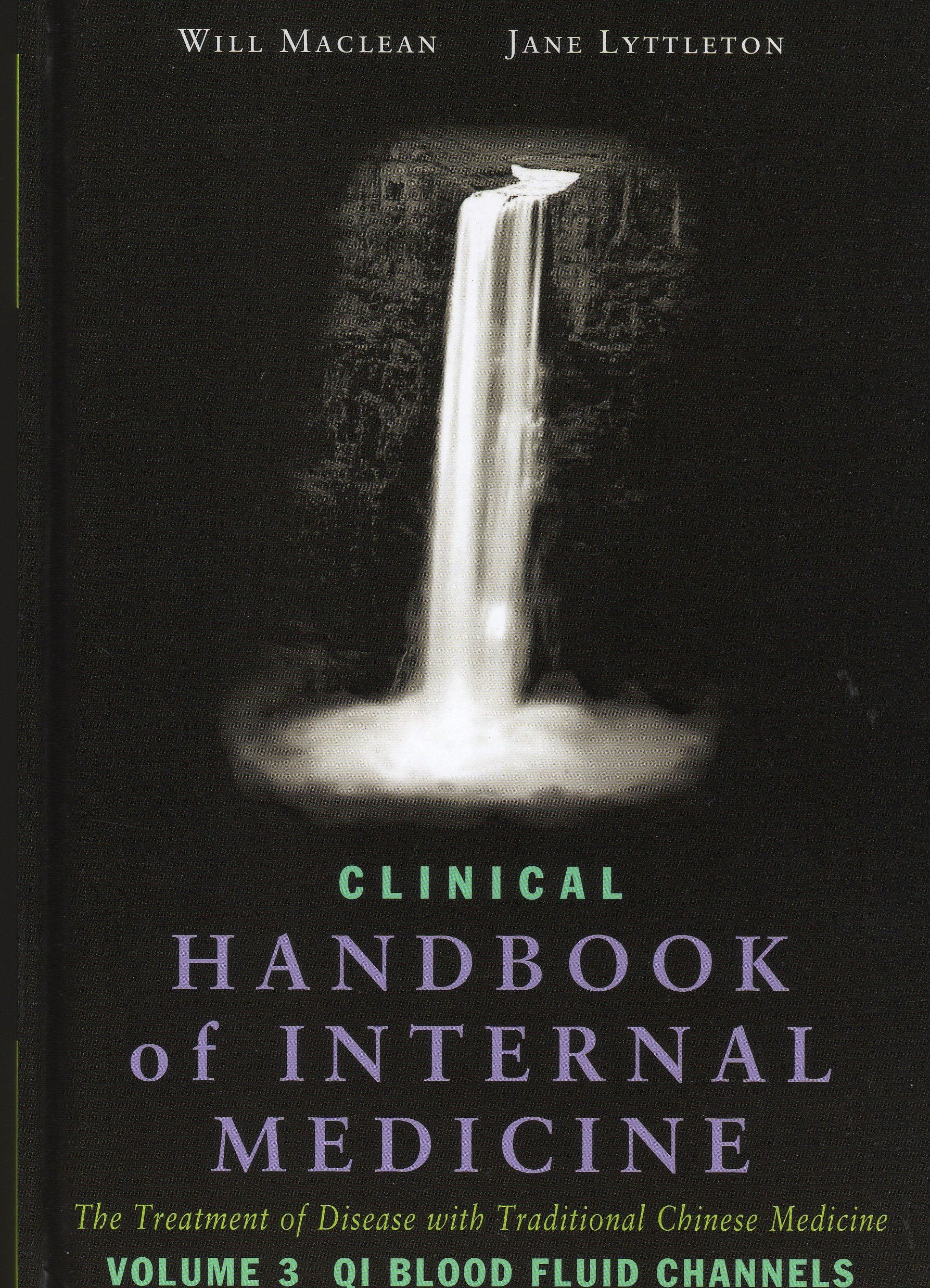 Qi Blood Fluid Channels (v. 3) (Clinical Handbook of Internal Medicine) Medicine
