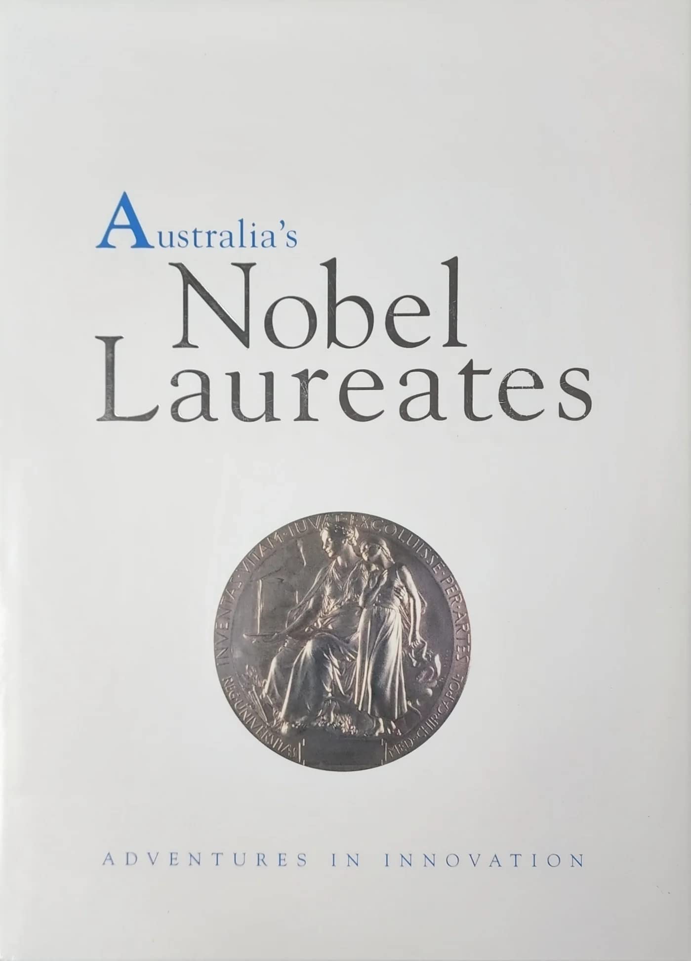 Australia's Nobel Laureates: Adventures in Science and Innovation Books