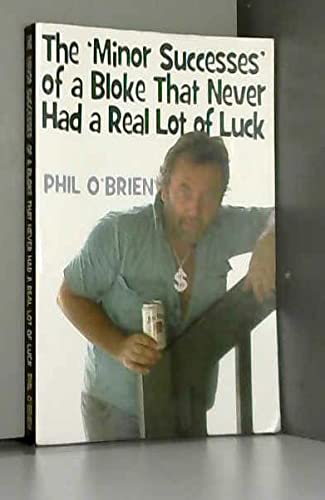 The 'Minor Successes' of a Bloke That Never Had a Real Lot of Luck Books