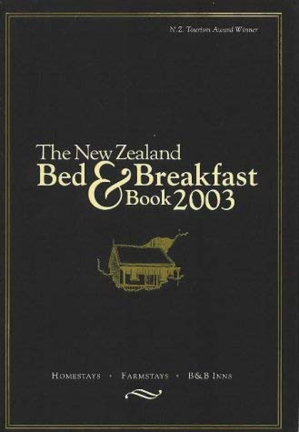 The New Zealand Bed and Breakfast Book 2003 book