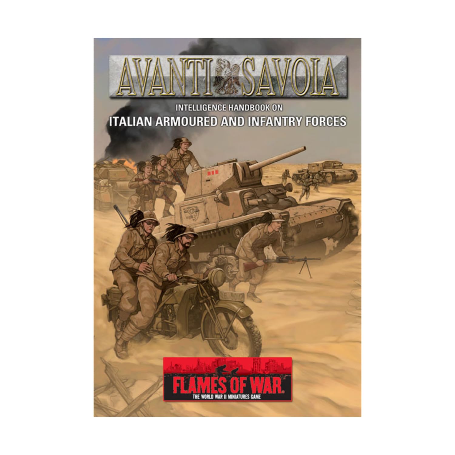 Avanti Savoia Intelligence Handbook on Italian Armoured and Infantry Forces (Flames of War - The World War II Miniatures Game) book