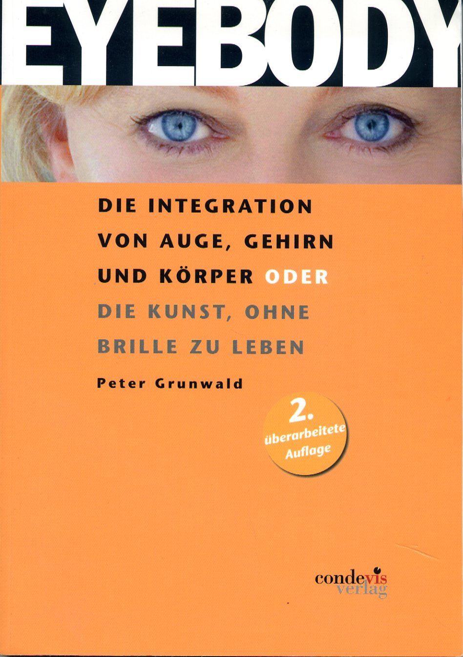 EYEBODY - Die Integration von Auge, Gehirn und Körper oder die Kunst, ohne Brille zu leben Books