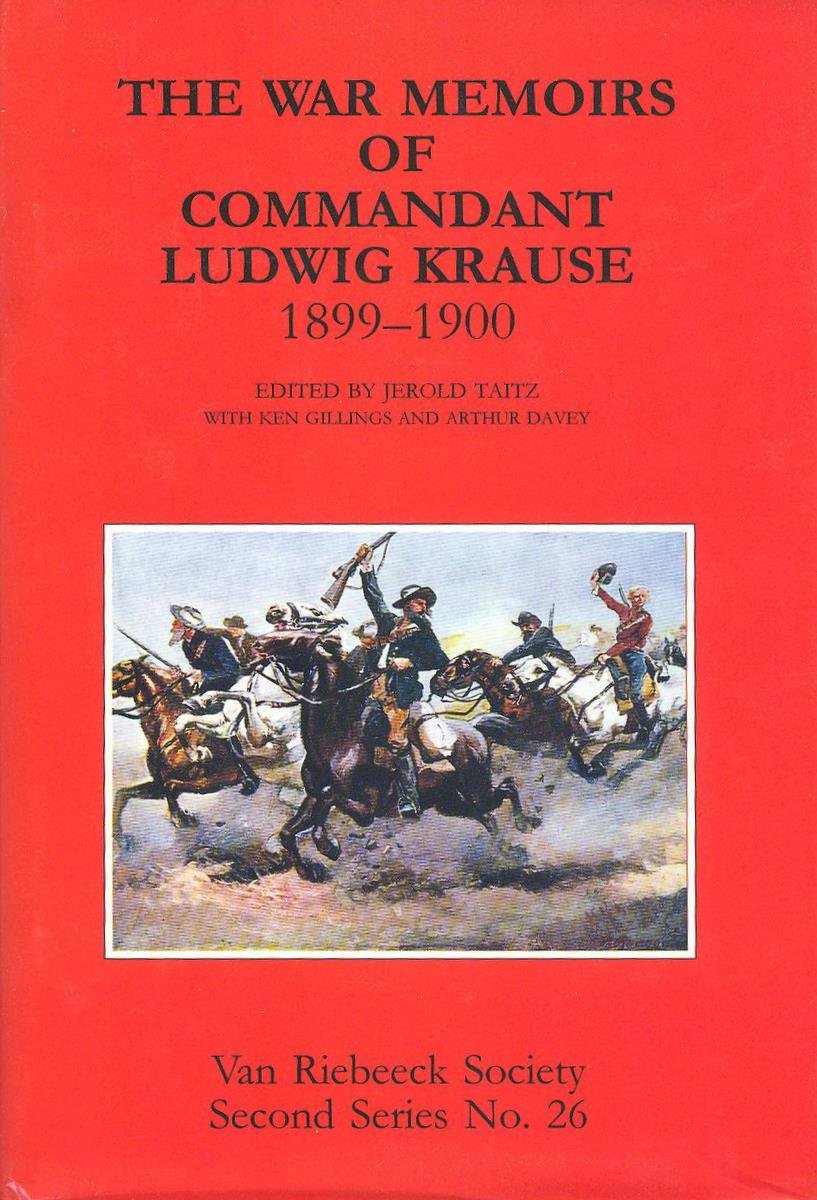 The war memoirs of Commandant Ludwig Krause, 1899-1900 (Second series / Van Riebeeck Society) Books