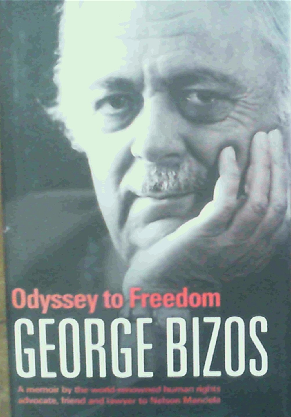 Odyssey to Freedom: A Memoir by the World-renowned Human Rights Advocate, Friend and Lawyer to Nelson Mandela Politics & Society Books
