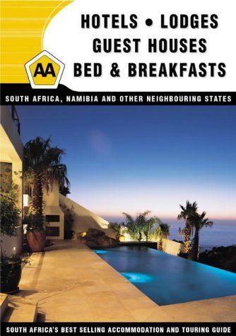 AA Hotels, Lodges, Guest Houses, Bed and Breakfasts: South Africa, Namibia and Other Neighbouring States South African Accommodation and Touring Guide Leisure, Home & Garden