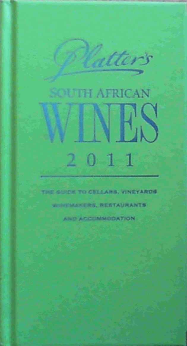 John Platter's South African wines 2011 Cooking & Enjoying