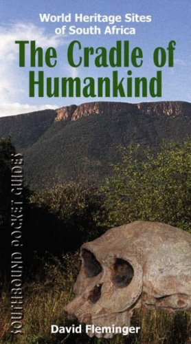 The Cradle of Humankind: World Heritage Sites of South Africa (World Heritage Sites of South Africa Travel Guides) Leisure, Home & Garden