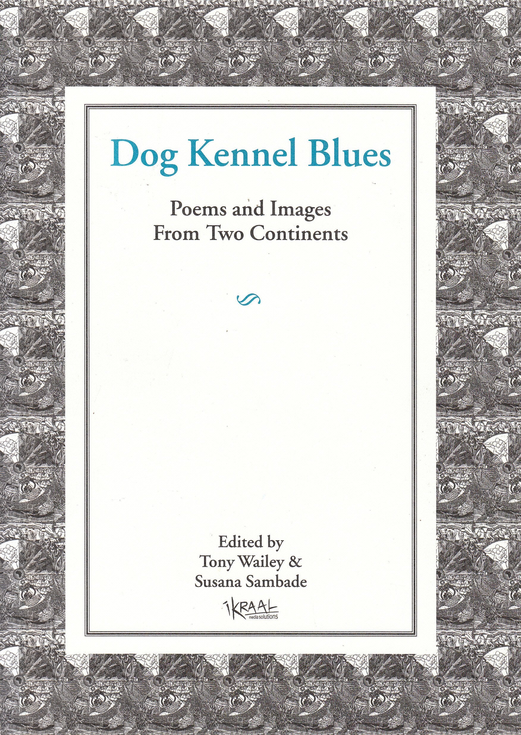 Dog Kennel Blues: Poems and Images from Two Continents Books