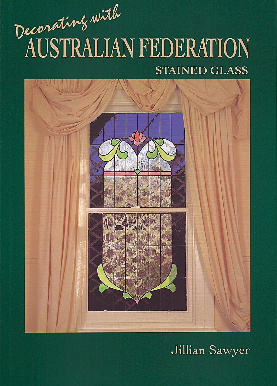 Decorating With Australian Federation Stained Glass book