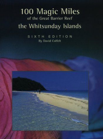 100 magic miles of the Great Barrier Reef : the Whitsunday Islands book