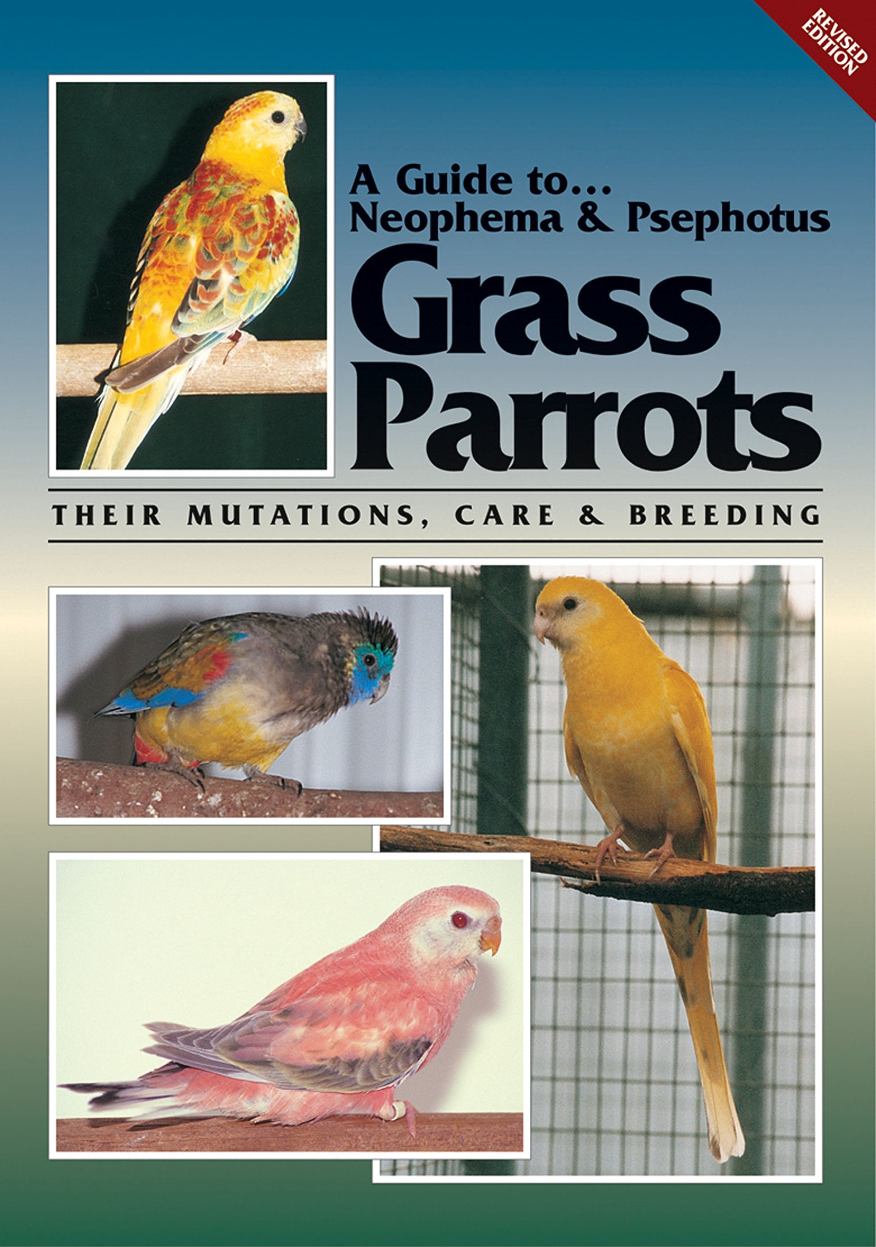 A Guide to Neophema and Psephotus Grass Parrots: Their Mutations, Care and Breeding Mathematics
