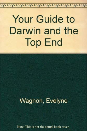 Your Guide to Darwin and the Top End book