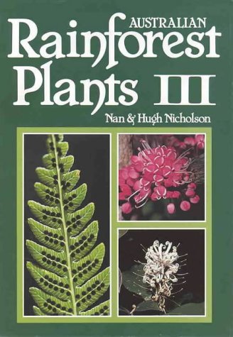Australian Rainforest Plants III - In The Forest & In The Garden book