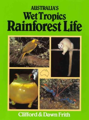 AUSTRALIA'S WET TROPICS RAINFOREST LIFE Books