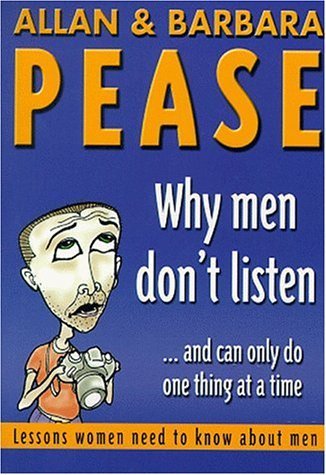 Why Men Don't Listen and Can Only Do One Thing at a Time: Lessons Women Need To Know About Men Eroticism