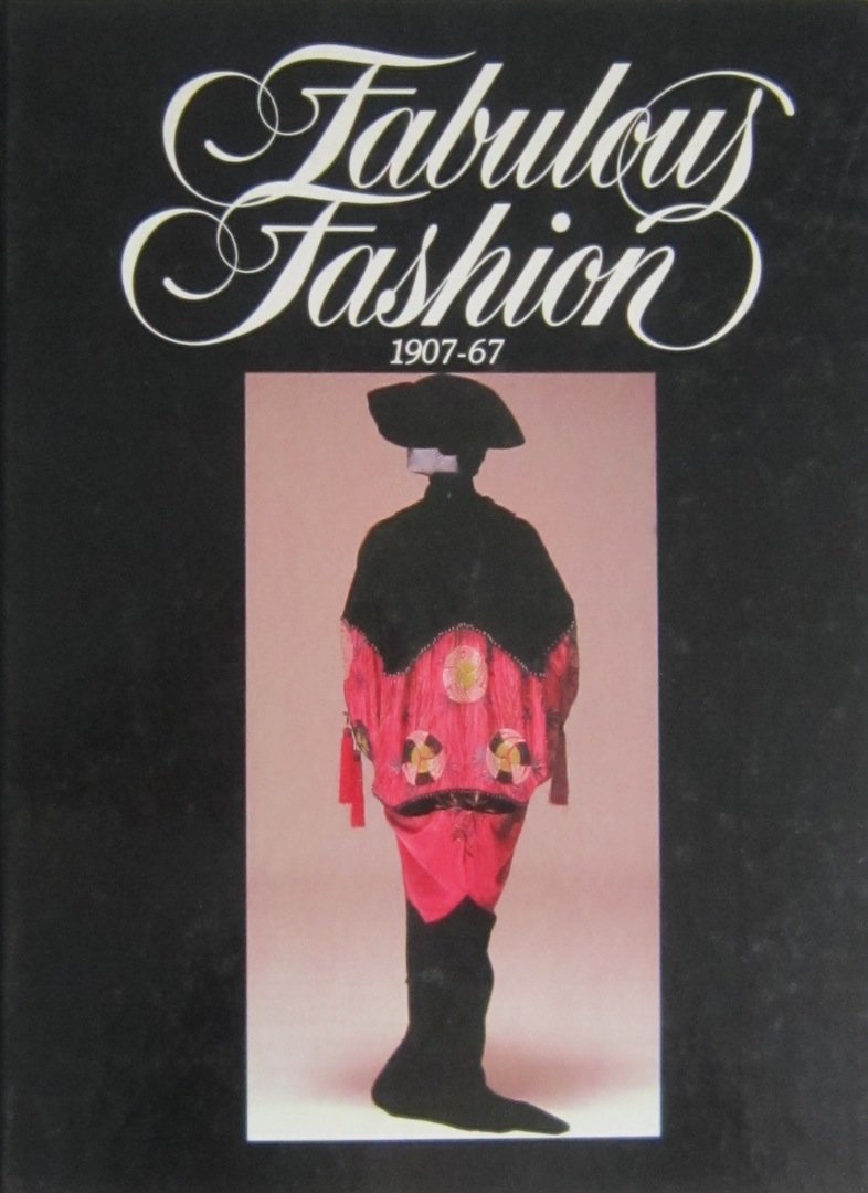 Fabulous Fashion 1907-67 by Stella Blum Books