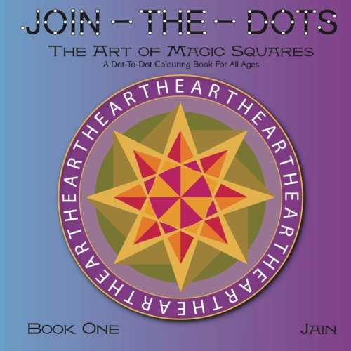 Join The Dots: The Art of Magic Squares (Sacred Geometry Book Bundle, Band 6) Mathematics