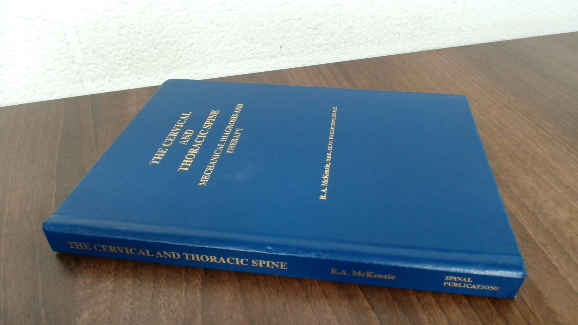 The Cervical and Thoracic Spine: Mechanical Diagnosis and Therapy Medicine