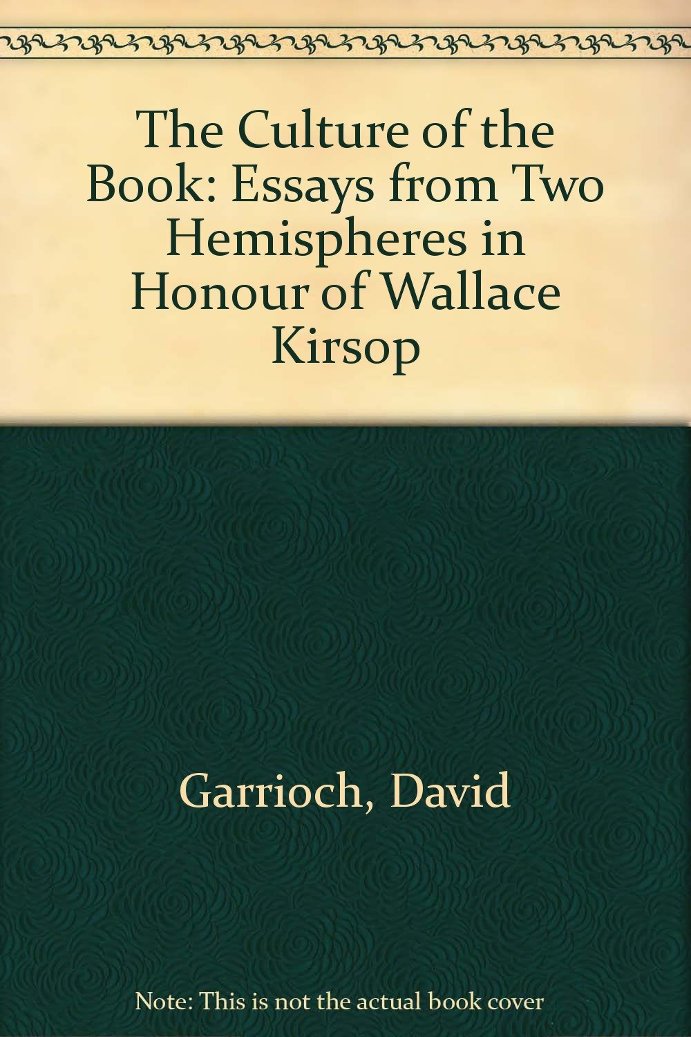 The Culture of the Book: Essays from Two Hemispheres in Honour of Wallace Kirsop book