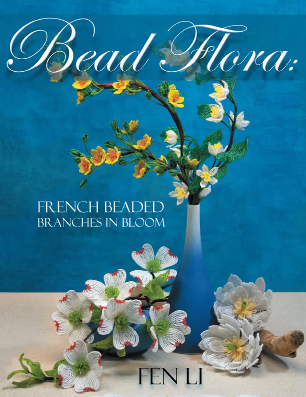 Bead Flora: French Beaded Branches in Bloom Hobbies & Crafts