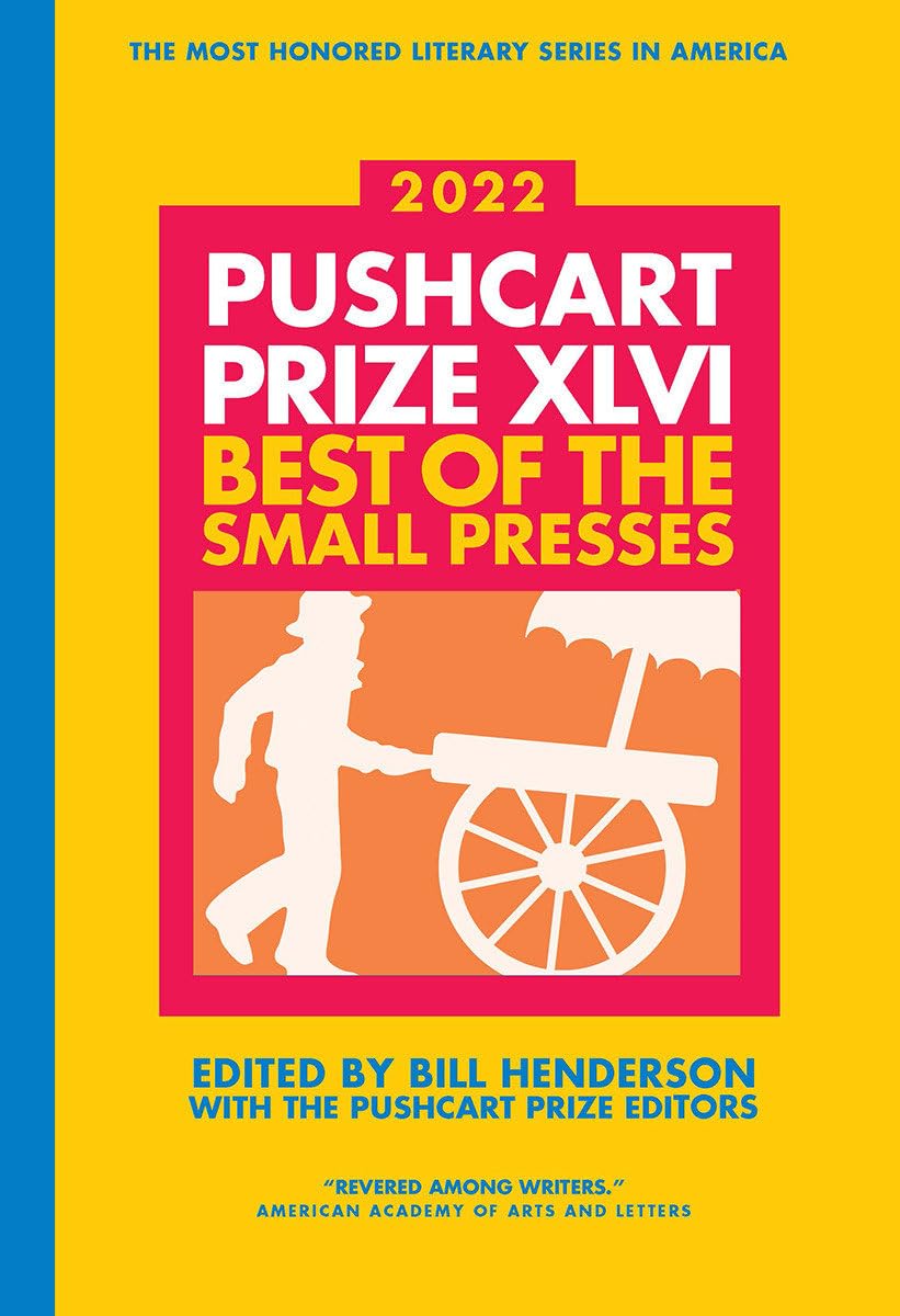 The Pushcart Prize: Best of the Small Presses 2022 (The Pushcart Prize, 46, Band 46) Contemporary literature