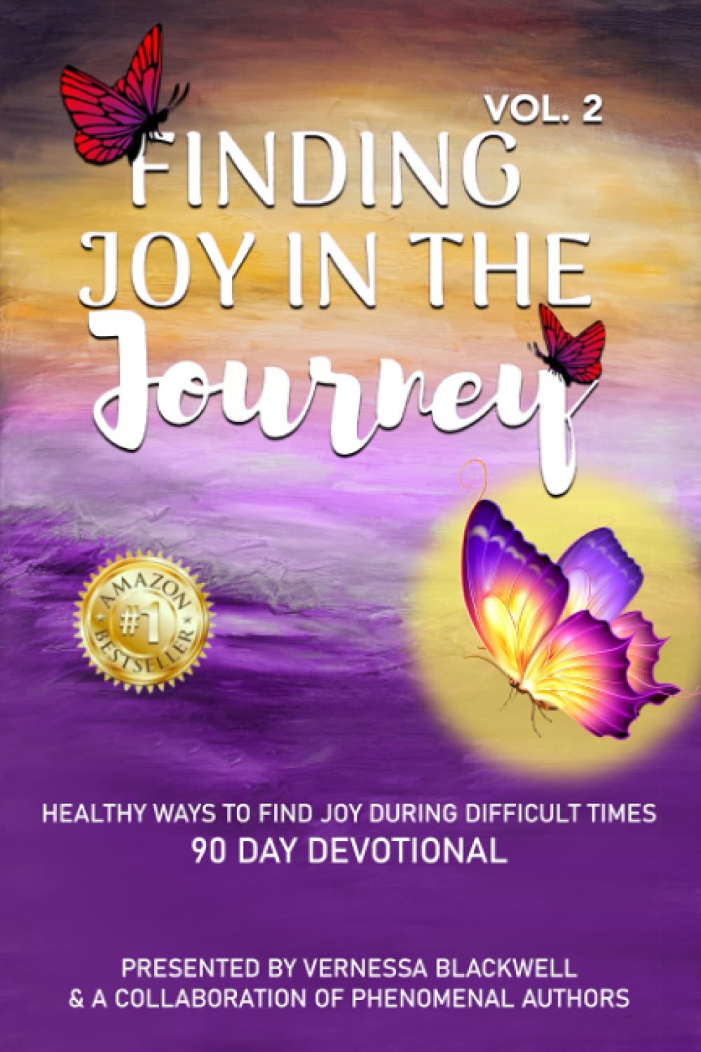FINDING JOY IN THE JOURNEY VOL 2: HEALTHY WAYS TO FIND JOY DURING DIFFICULT TIMES 90 DAY DEVOTIONAL Death & Mourning