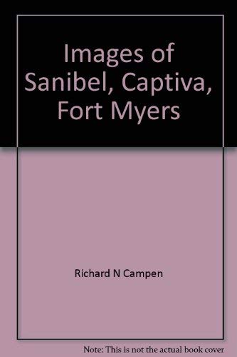 Images of Sanibel, Captiva, Fort Myers by Richard N Campen Books