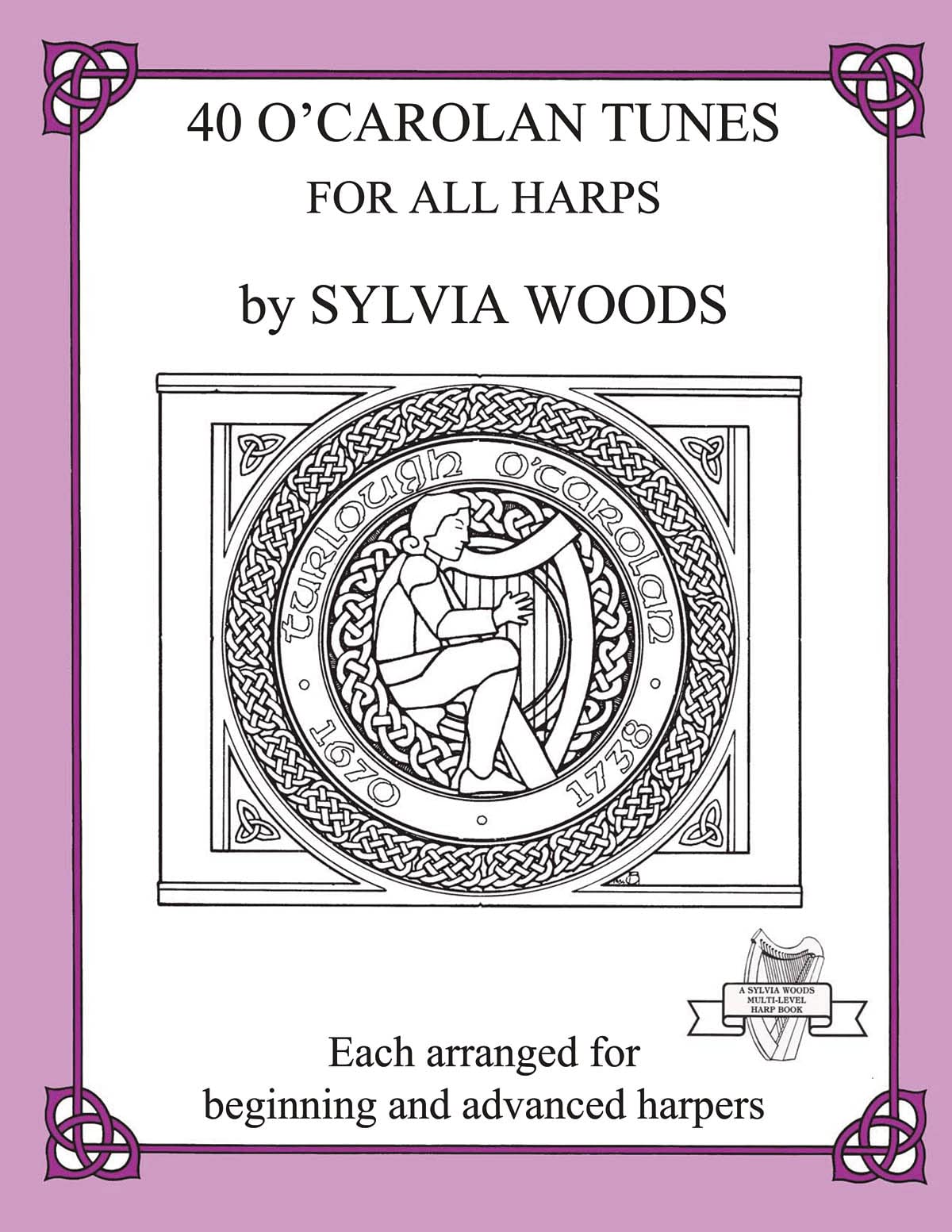 40 O’Carolan Tunes for All Harps | Keltische Harfe Notenbuch mit 40 irischen Melodien | Für Anfänger und Fortgeschrittene | Arrangements für Hakenharfe und Pedalharfe | Musikbuch von Sylvia Woods Sheet Music