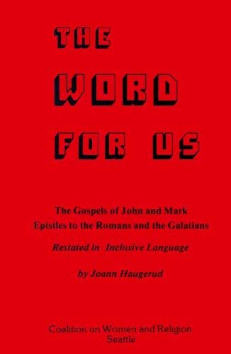 Word for Us: Gospels of John and Mark, Epistles to the Romans and the Galations Books