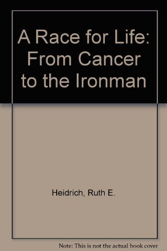 A Race for Life: From Cancer to the Ironman Books