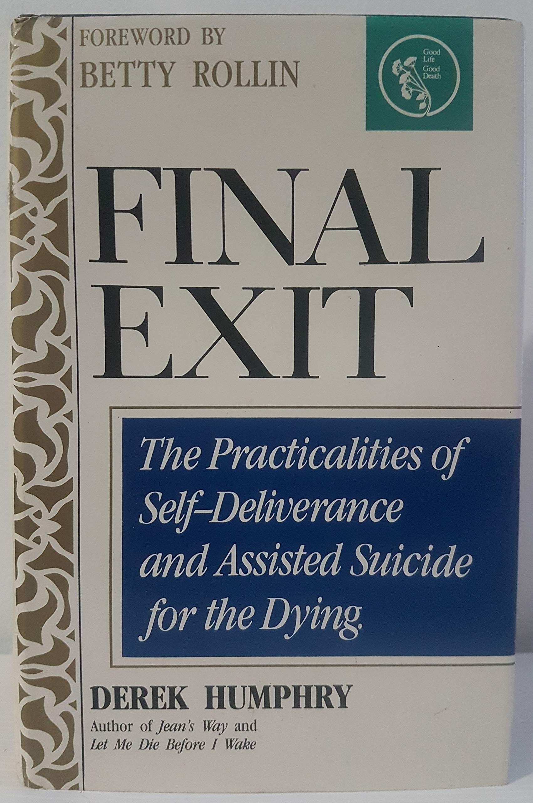 Final Exit: The Practicalities of Self-Deliverance and Assisted Suicide for the Dying Social Sciences