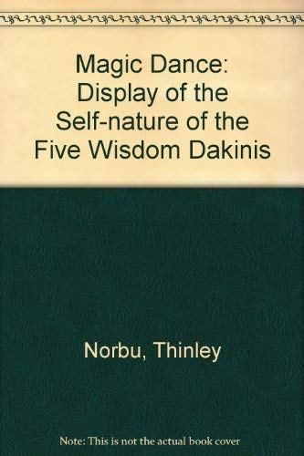Magic Dance: Display of the Self-nature of the Five Wisdom Dakinis book