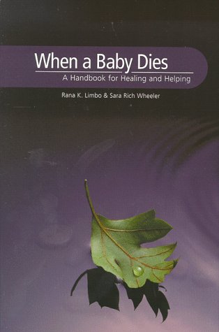 When a Baby Dies: A Handbook for Healing and Helping Books