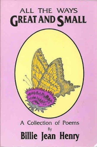All The Ways Great And Small: A Collection of Poems Books