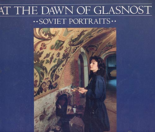 At the Dawn of Glasnot: Soviet Portraits Books