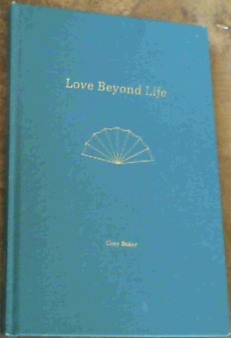 Love Beyond Life: Six Enlightening Ways to Triumph over Tragedy Books